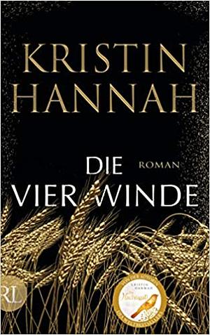 Die vier Winde by Kristin Hannah