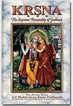 Krsna, the Supreme Personality of Godhead: A Summary Study of Srila Vyasadeva's Srimad Bhagavatam, 10th Canto by A.C. Bhaktivedanta Swami Prabhupāda