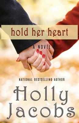 Hold Her Heart: Words of the Heart, Book 3 by Holly Jacobs