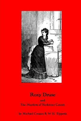 Roxy Druse & the Murders of Herkimer County by Michael Cooney