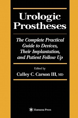 Urologic Prostheses: The Complete Practical Guide to Devices, Their Implantation, and Patient Follow Up by 