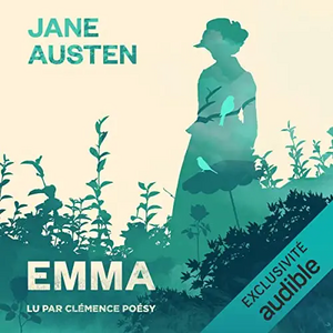 Emma (lu par Clémence Poésy) by Jane Austen