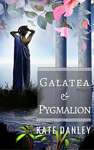 Galatea and Pygmalion by Kate Danley