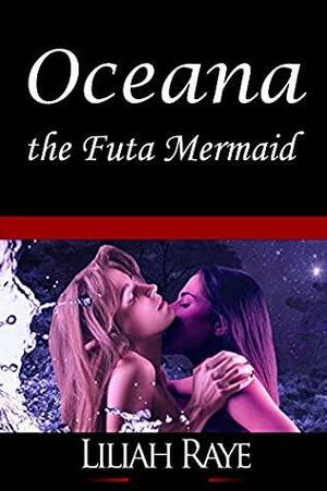 Oceana the Futa Mermaid by Liliah Raye