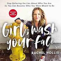 Girl, Wash Your Face by Rachel Hollis