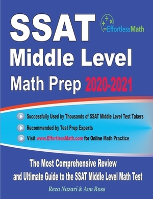 SSAT Middle Level Math Prep 2020-2021: The Most Comprehensive Review and Ultimate Guide to the SSAT Middle Level Math Test by Reza Nazari, Ava Ross