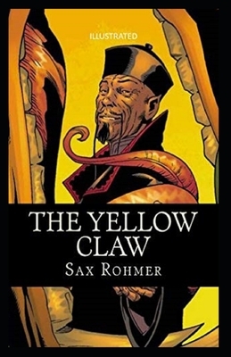 The Yellow Claw Illustrated by Sax Rohmer