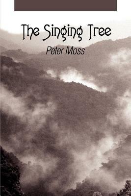 The Singing Tree by Peter Moss