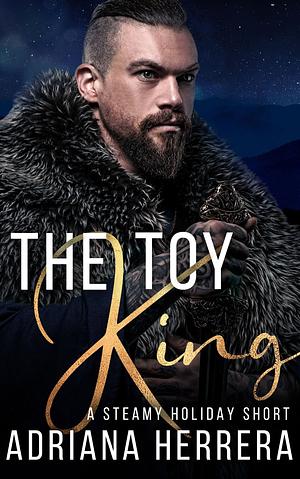 The Toy King by Adriana Herrera