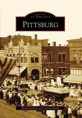 Pittsburg by Janette Mauk, Randy Roberts