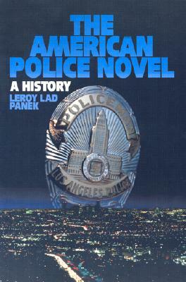 The American Police Novel: A History by Leroy Lad Panek