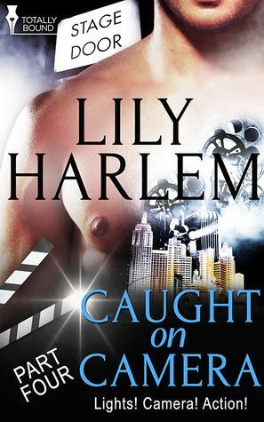Caught on Camera: Part Four by Lily Harlem