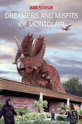 Dreamers and Misfits of Montclair by Mark Paterson