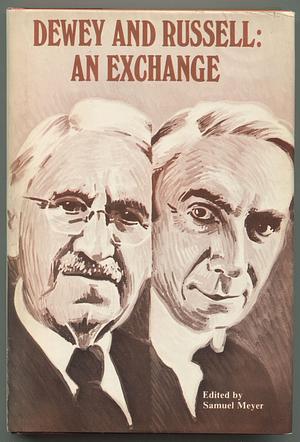 Dewey and Russell: An Exchange by Dewey John, Bertrand Russell
