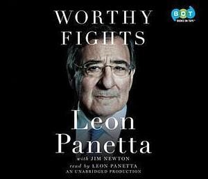 Worthy Fights by Jim Nelson, Leon Panetta, Leon Panetta