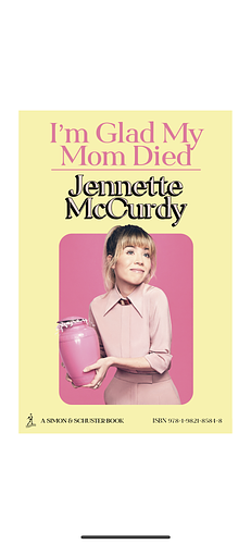 I'm Glad My Mom Died by Jennette McCurdy