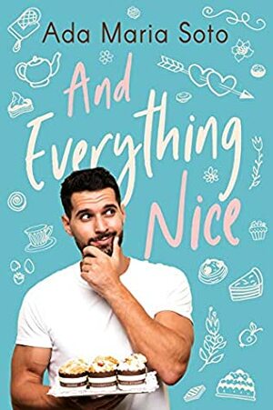 And Everything Nice by Ada Maria Soto
