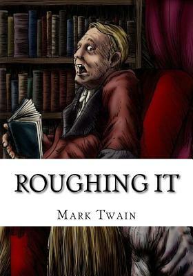 Roughing It by Mark Twain