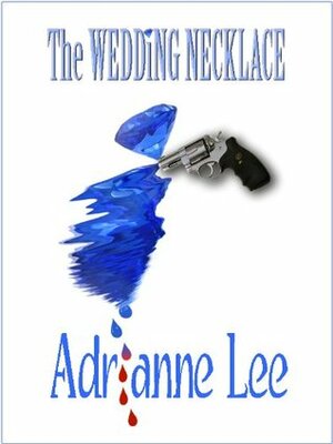 The Wedding Necklace by Adrianne Lee