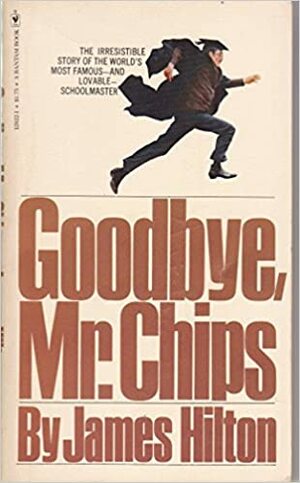 GOODBYE, MR. CHIPS by James Hilton