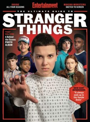 Entertainment Weekly The Ultimate Guide to Stranger Things by Entertainment Weekly