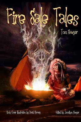 Fire Sale Tales by Tom Sawyer