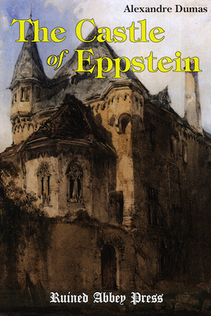 The Castle of Eppstein by Alfred Richard Allinson, Alexandre Dumas