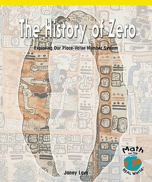 The History of Zero: Exploring Our Place-Value Number System by Tika Downey