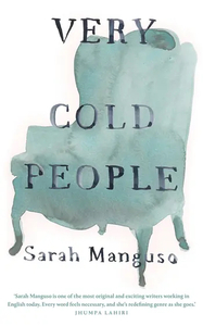 Very Cold People by Sarah Manguso