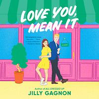 Love You, Mean It by Jilly Gagnon