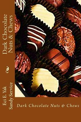 Dark Chocolate Nuts & Chews by Eci E. Yak
