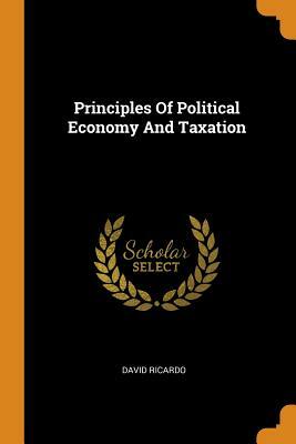 Principles of Political Economy and Taxation by David Ricardo