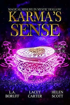 Karma's Sense: by Helen Scott, Lacey Carter, L.A. Boruff