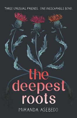 The Deepest Roots by Miranda Asebedo