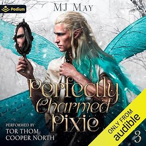 Perfectly Charmed Pixie by M.J. May