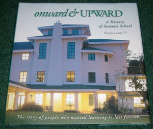 Onward & Upward: A History of Summit School by Charlie Lovett