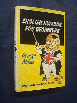 English humour for beginners by George Mikes, George Mikes