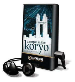 A Corpse in the Koryo by James Church