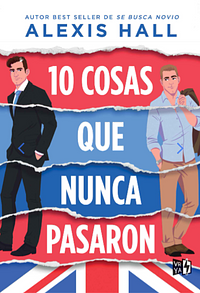 10 cosas que nunca pasaron by Alexis Hall