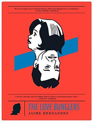 The Love Bunglers by Jaime Hernandez