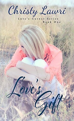 Love's Gift (Love's Corner #1) by Christy Lawri