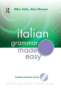 Italian Grammar Made Easy by Mike Zollo