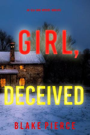 Girl, Deceived by Blake Pierce