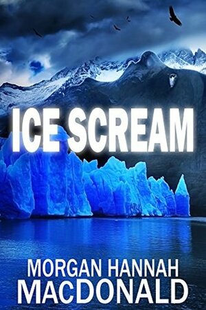 Ice Scream by Morgan Hannah MacDonald