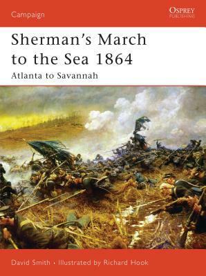 Sherman's March to the Sea 1864: Atlanta to Savannah by David Smith