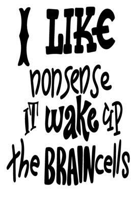 I Like Nonsense It Wake Up Brain Cells: 6x9 College Ruled Line Paper 150 Pages by Startup