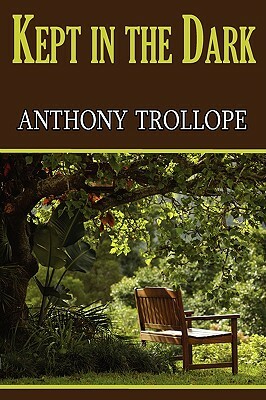 Kept in the Dark by Anthony Trollope