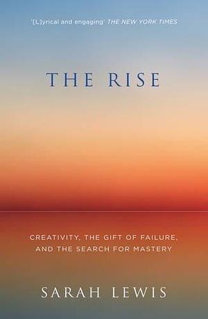 Rise by Sarah Lewis, Sarah Lewis