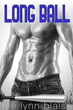 Long Ball by Rae Lynn Blaise