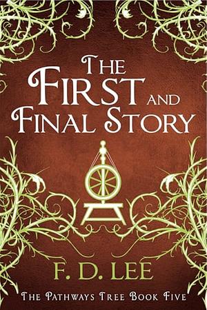 The First and Final Story  by F. D. Lee